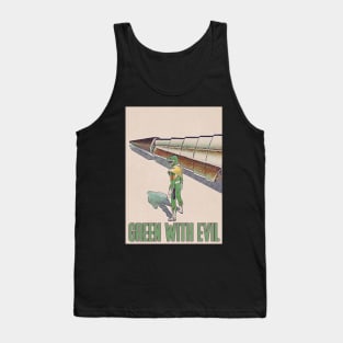 Green With Evil Tank Top